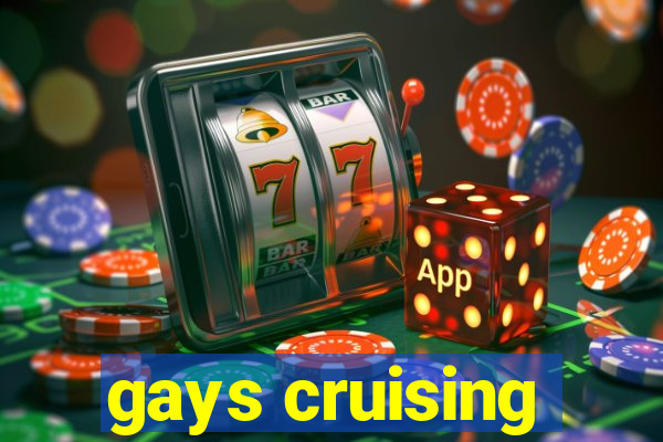 gays cruising